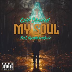 Cold Blooded的專輯My Soul (feat. BBF RAIN) (Explicit)