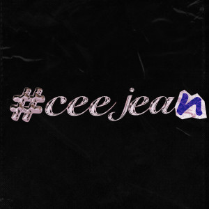 ดาวน์โหลดและฟังเพลง #ceejeaN (Explicit) พร้อมเนื้อเพลงจาก Roxasss