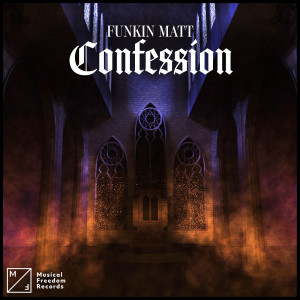 Funkin Matt的專輯Confession (Extended Mix)