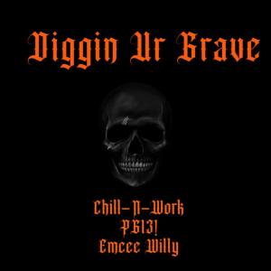 PG13!的專輯Diggin Ur Grave (feat. PG13! & Emcee Willy) [Explicit]