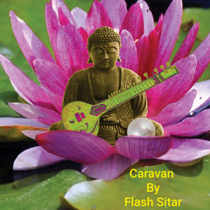 收听Flash Sitar的Caravan歌词歌曲