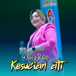 收听Devi Aldiva的Kesucian Ati (Live)歌词歌曲