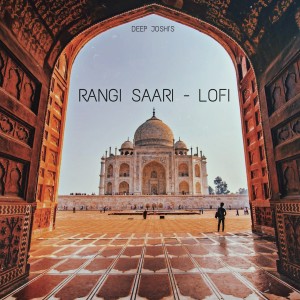 收聽Deep Joshi的Rangi Saari - Lofi歌詞歌曲