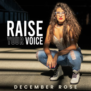 อัลบัม Raise Your Voice ศิลปิน December Rose