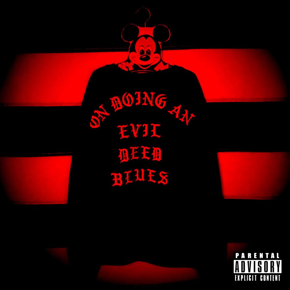 On Doing an Evil Deed Blues (Explicit)