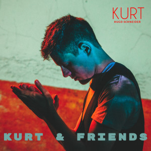 Kurt Schneider的專輯Kurt & Friends
