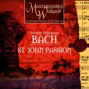 The London Fox Choir & Orchestra的專輯Masterworks of Worship Volume 2 - Bach: St. John Passion (Highlights)