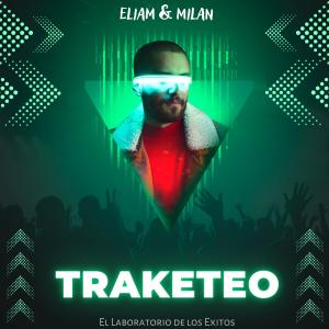 ดาวน์โหลดและฟังเพลง TRAKETEO พร้อมเนื้อเพลงจาก Eliam & Milan