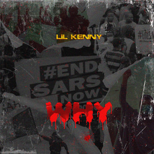 Listen to Why (Explicit) song with lyrics from Lil Kenny