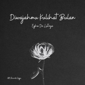 Album Diwajahmu Kulihat Bulan oleh Egha De Latoya