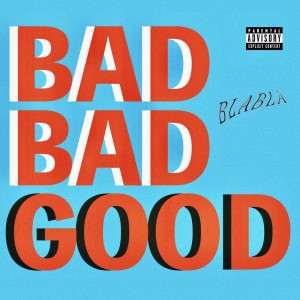 Album BADBADGOOD from Blabla