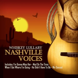 收聽Nashville Voices的Whiskey Lullaby歌詞歌曲