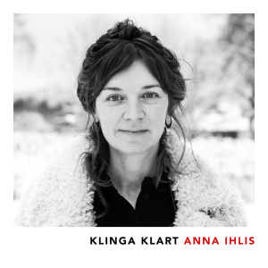 Listen to Klinga klart song with lyrics from Anna Ihlis