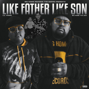 Album Like Father Like Son (Explicit) from Big Homie Tha Don