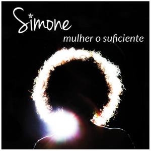 收聽Simone的Mulher o Suficiente歌詞歌曲