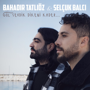 Listen to Gül Sevdik Dikeni Kader song with lyrics from Bahadır Tatlıöz