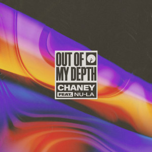 Album Out Of My Depth (feat. Nu-La) from Chaney