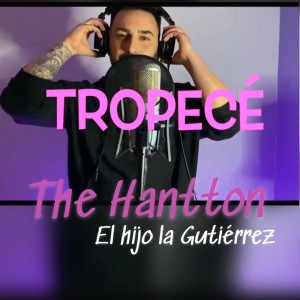 收聽The Hantton的Tropecé歌詞歌曲