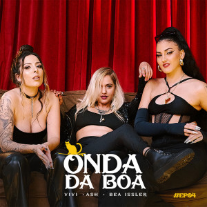 Listen to Onda Da Boa Ep04 (Explicit) song with lyrics from Onda Da Boa