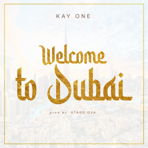 Kay one的專輯Welcome to Dubai