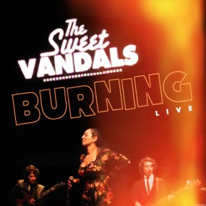ดาวน์โหลดและฟังเพลง Burning (Live) พร้อมเนื้อเพลงจาก The Sweet Vandals