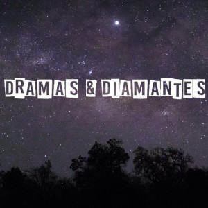 Dramas & Diamantes
