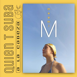 ดาวน์โหลดและฟังเพลง Quien t suba a la cabeza พร้อมเนื้อเพลงจาก MEEMI
