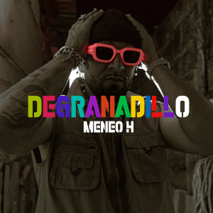收聽Meneo H的Degranadillo (Explicit)歌詞歌曲
