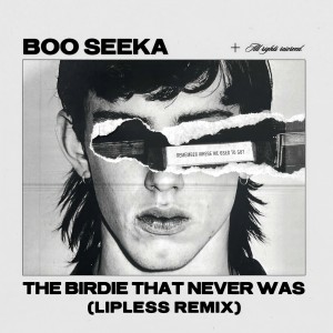 ดาวน์โหลดและฟังเพลง The Birdie That Never Was (Lipless Remix) พร้อมเนื้อเพลงจาก BOO SEEKA