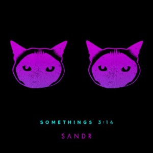 收聽Sandr的Somethings歌詞歌曲