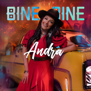收听Andra的Bine, bine歌词歌曲