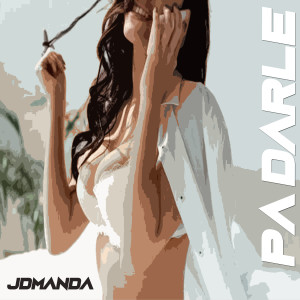 Jdmanda的專輯Pa' Darle (Explicit)