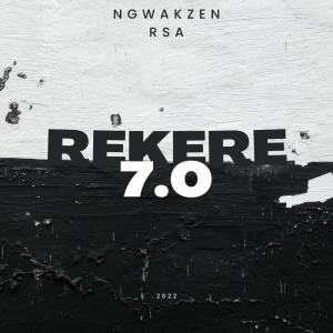 收聽Ngwakzen Rsa的Rekere 7.0歌詞歌曲