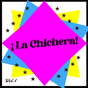 Album ¡La Chichera! Vol. 1 oleh Varios Artistas