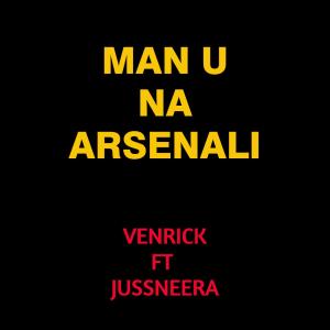 Album Man U Na Arsenali (feat. Jussneera) from venrick