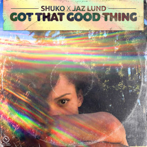 Album Got That Good Thing from Shuko
