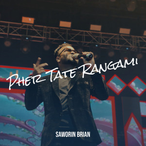 收听Saworin Brian的Pher Tate Rangami歌词歌曲