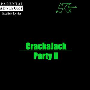 收聽CrackaJack的Party II(Album Version) (Album Version|Explicit)歌詞歌曲