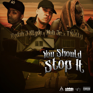 อัลบัม You Should Stop It (Explicit) ศิลปิน Rydah J Klyde