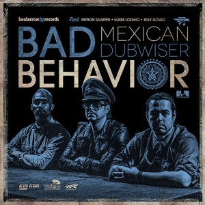 收聽Mexican Dubwiser的Bad Behavior歌詞歌曲