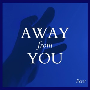 Album Away from You from Peter