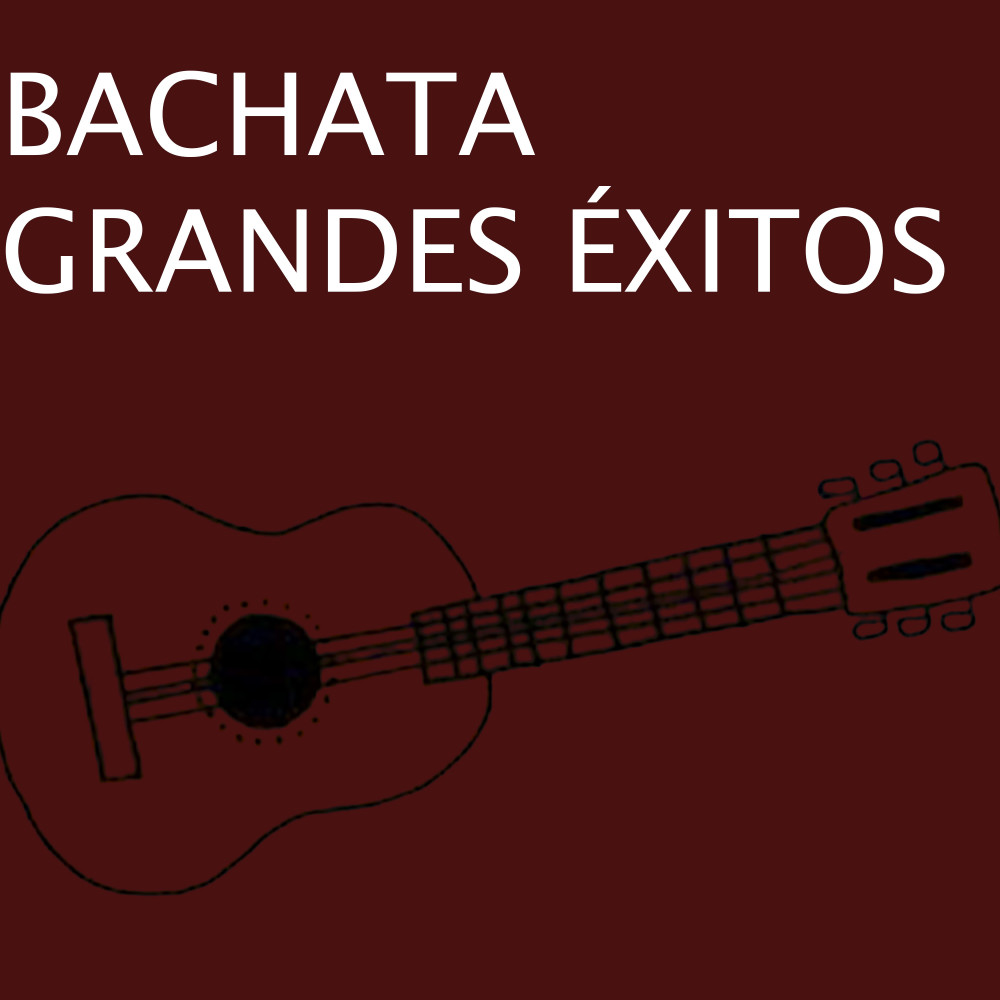 Bachata Grandes Éxitos