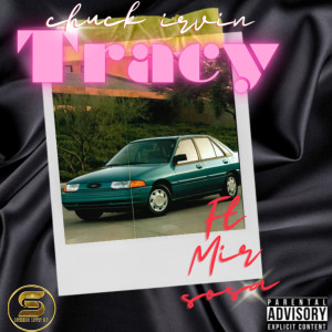 Listen to Tracy (Explicit) song with lyrics from Chuck Irvin