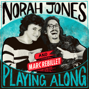 Marc Rebillet的專輯Everybody Say Goodbye (From “Norah Jones is Playing Along” Podcast)