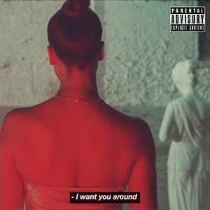 I Want You Around (Explicit) dari Snoh Aalegra