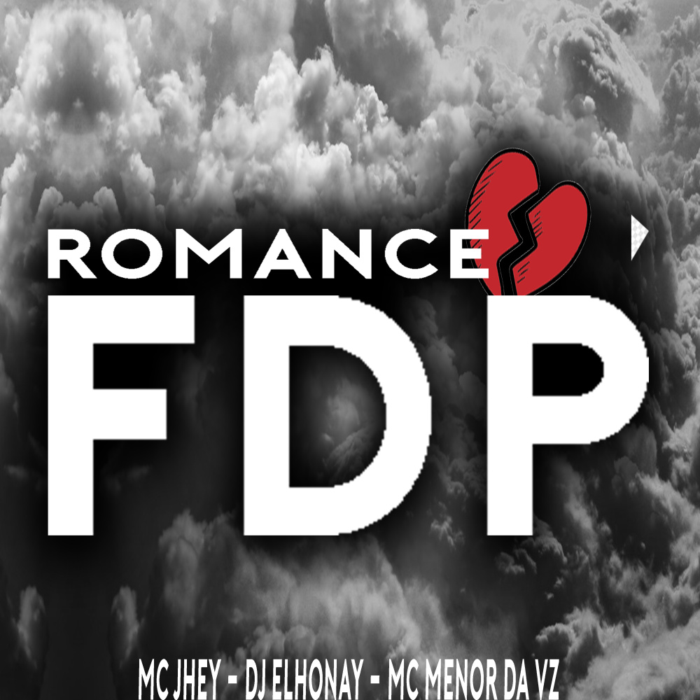 Romance Fdp (feat. Mc Jhey & Mc Menor Da Vz) (Explicit)