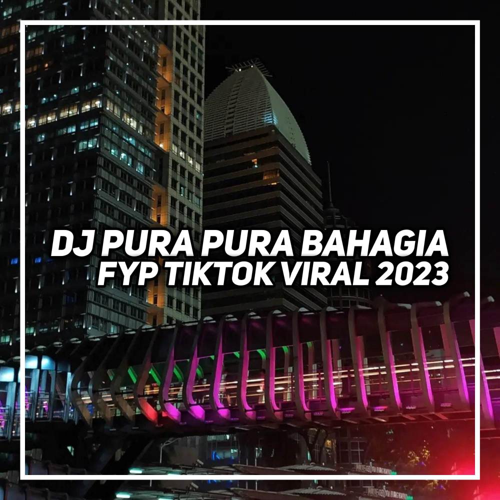 DJ PURA PURA BAHAGIA (Explicit)