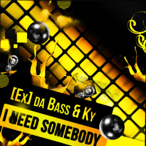 收聽Ex [da] Bass的I Need Somebody (Andy Bassland Remix)歌詞歌曲