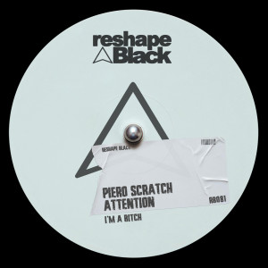 Piero Scratch的专辑Attention (I'm A Bitch)