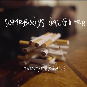 Twentymissedcalls的專輯Somebody's daughter (feat. Garrett Gloom & 5heriff) [Explicit]